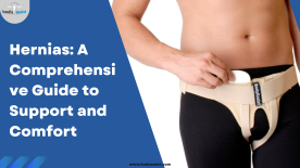 Hernias: A Comprehensive Guide to Support and Comfort
